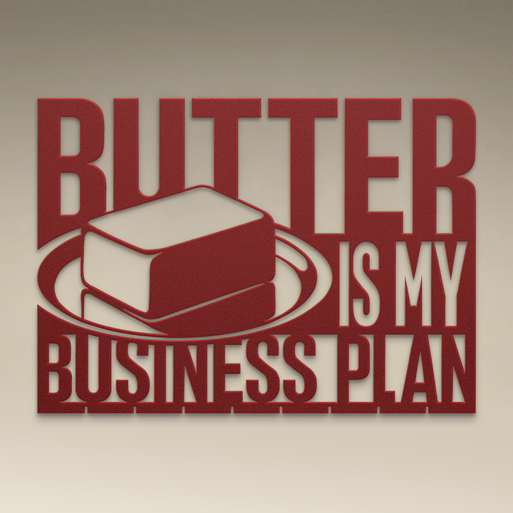 Butter Is My Business Plan Metal Wall Art