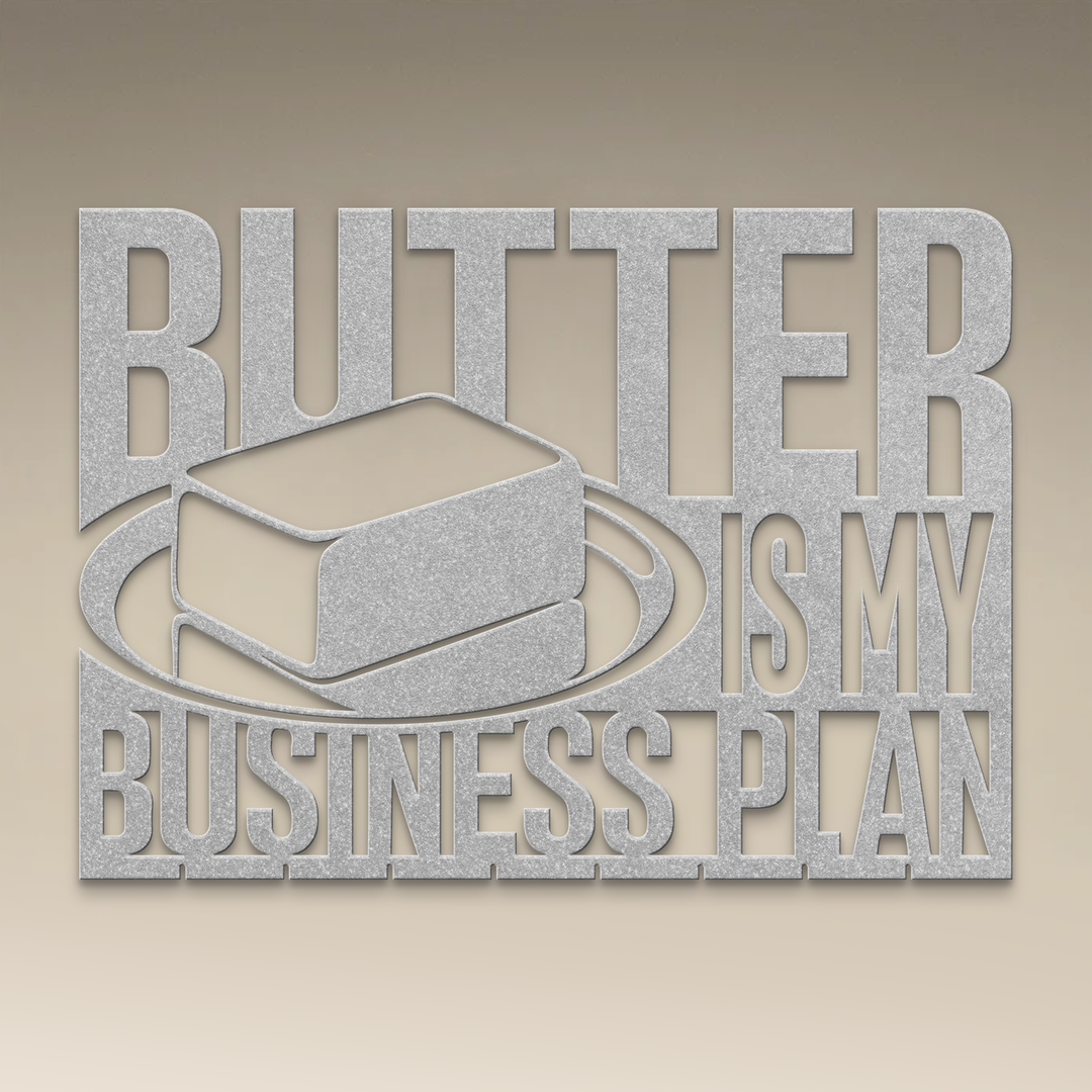 Butter Is My Business Plan Metal Wall Art