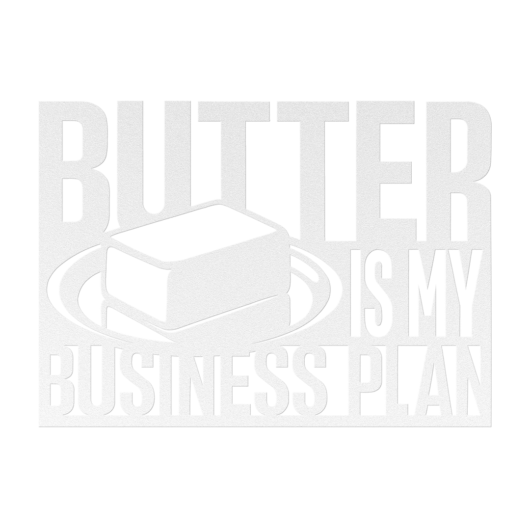 Butter Is My Business Plan Metal Wall Art
