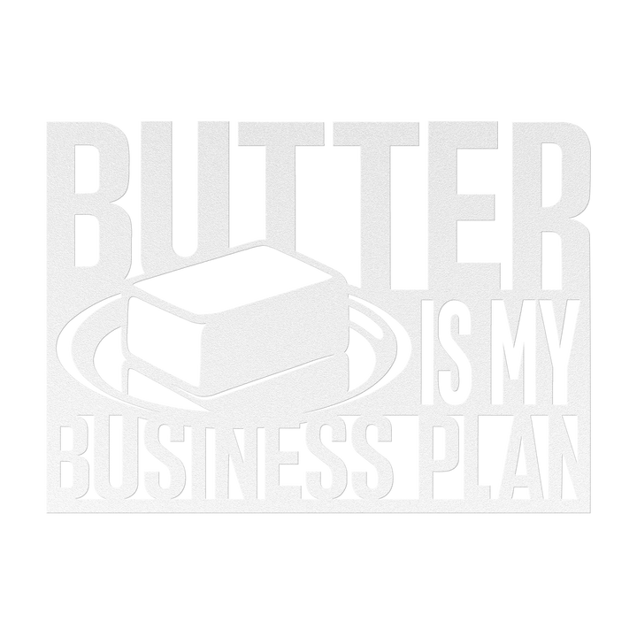 Butter Is My Business Plan Metal Wall Art