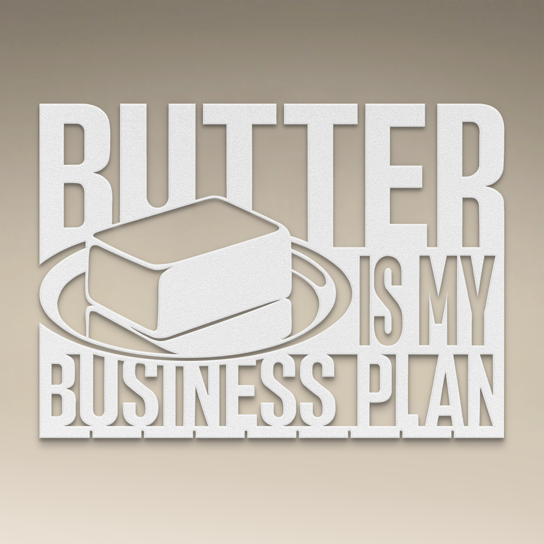 Butter Is My Business Plan Metal Wall Art