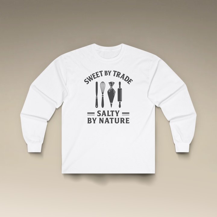 Sweet by Trade Salty by Nature Long Sleeve T-Shirt