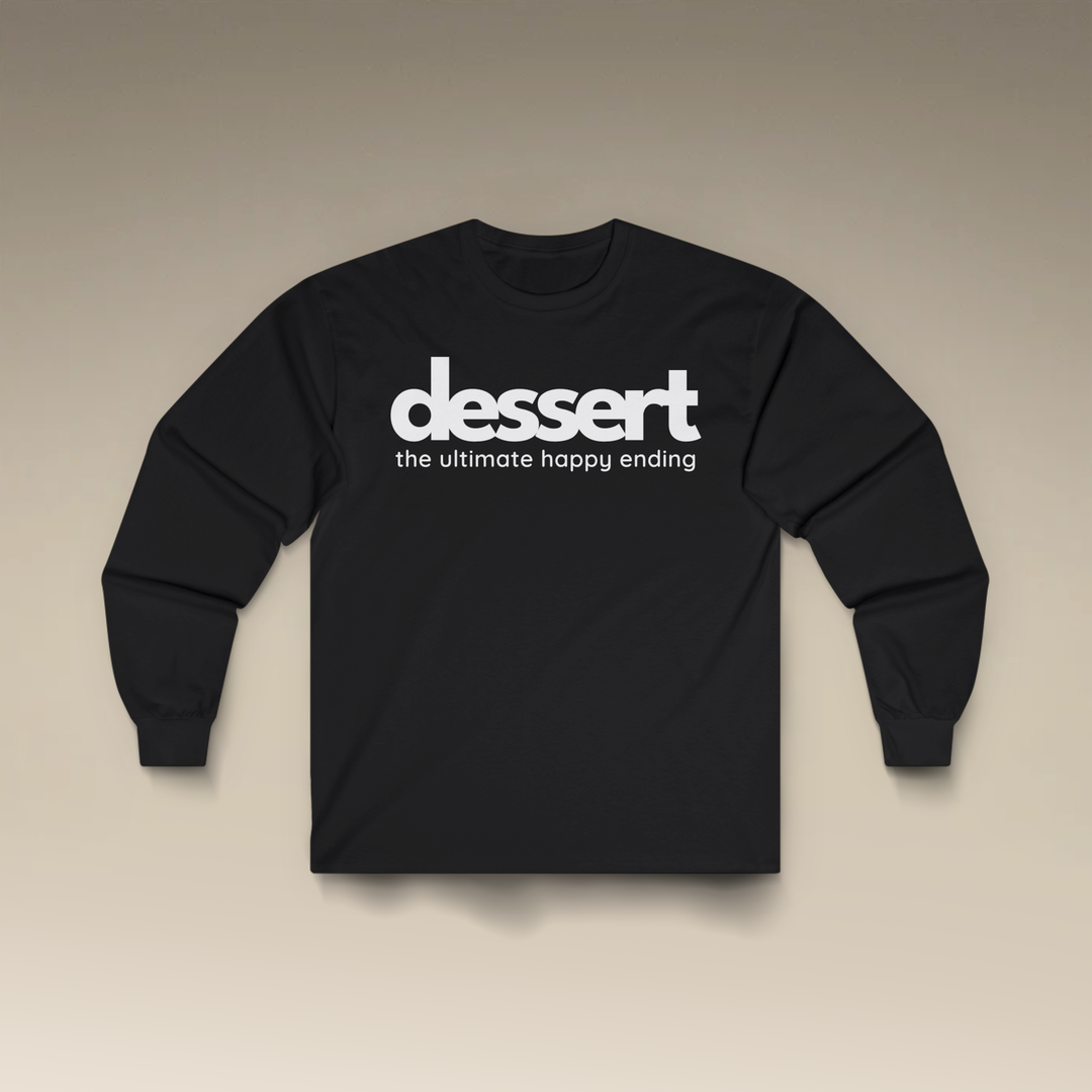 Dessert: The Ultimate Happy Ending Long Sleeve T-Shirt