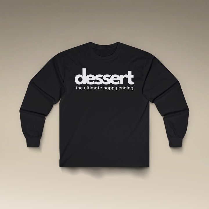 Dessert: The Ultimate Happy Ending Long Sleeve T-Shirt