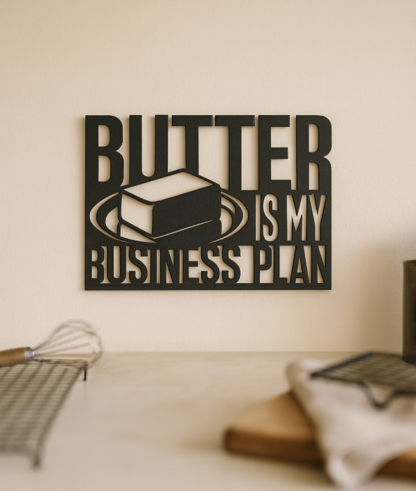 Butter Is My Business Plan Metal Wall Art