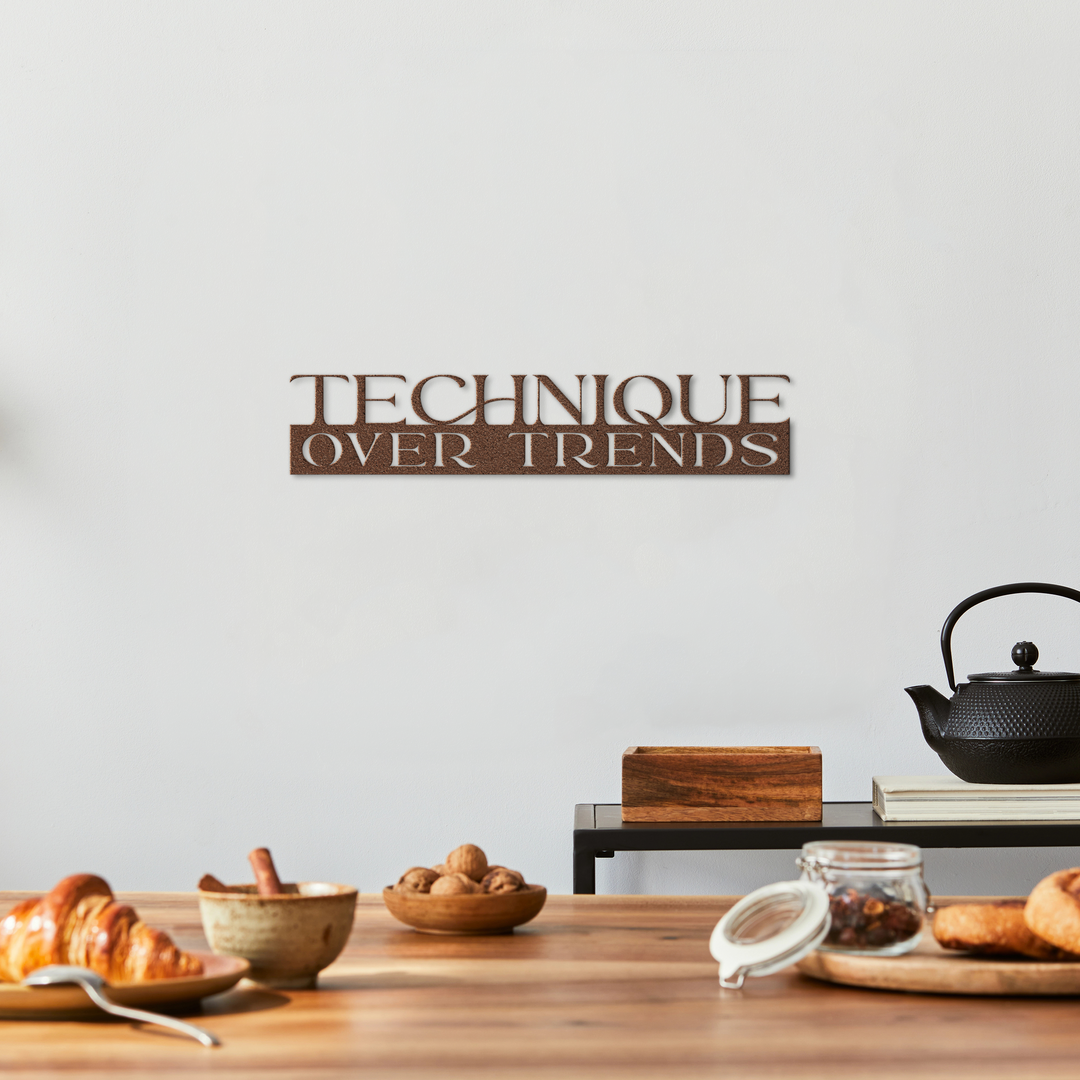 Technique Over Trends Metal Wall Art